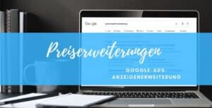 Google Ads Anzeigenerweiterung Preiserweiterungen
