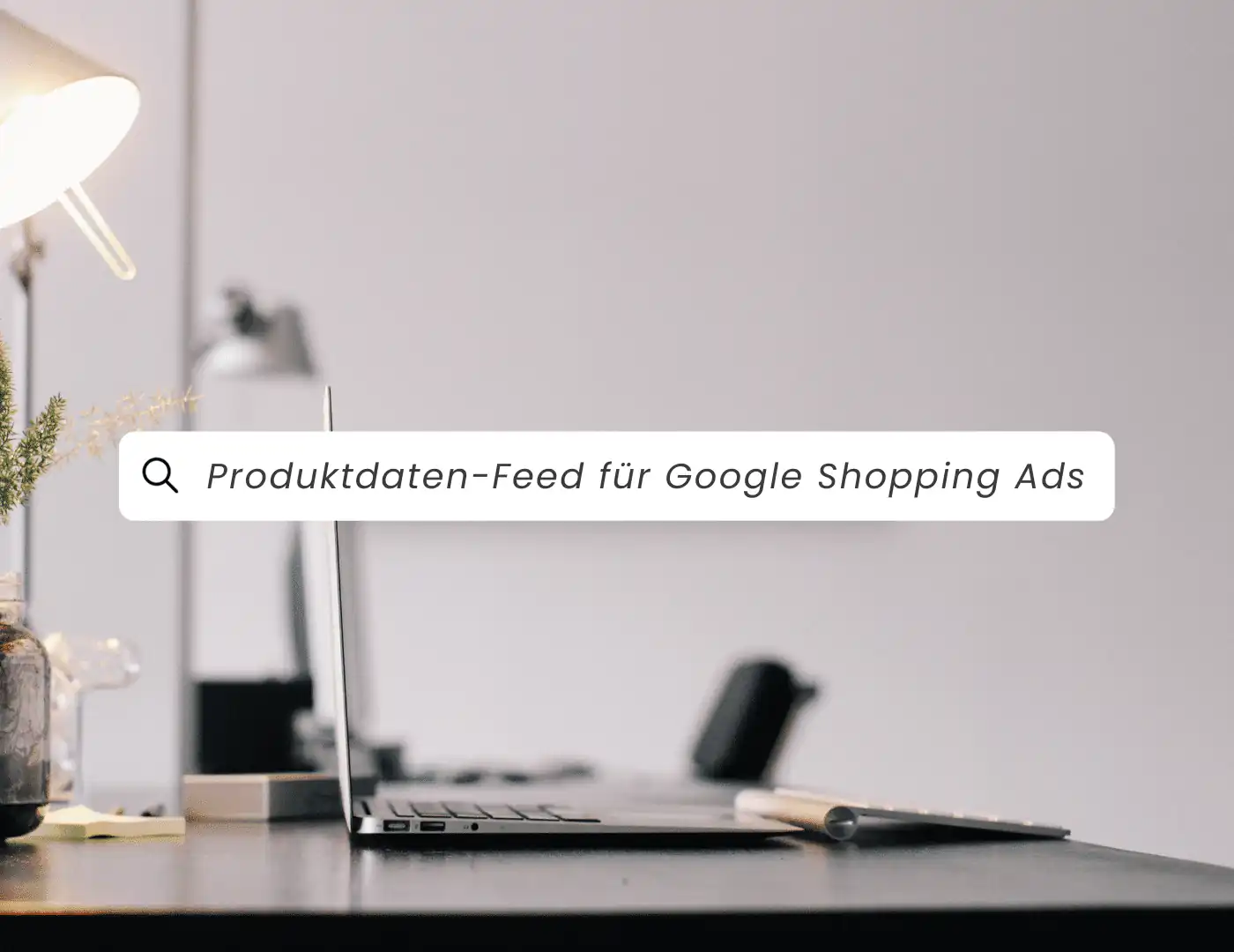 titelbild blog produktdaten feed fuer shopping ads
