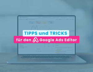 Titelbild Blogpost Google Ads Editor